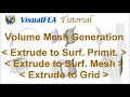Volume Mesh Generation by Extrude to Surface Primitive to Surface Mesh and to Grid Algorithms