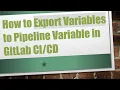 How to Export Variables to Pipeline Variable in GitLab