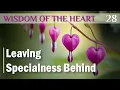 Wisdom of the Heart 28 Leaving Specialness Behind Guest Kathy Queener