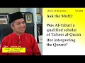 Download Lagu YT204 Was al-Tabari a qualified scholar in Interpreting the Quran? Can we take from him blindly?