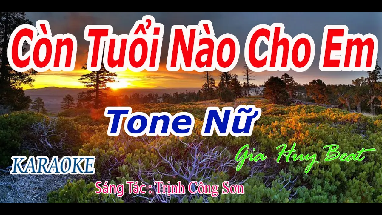 Còn Tuổi Nào Cho Em - Karaoke - Tone Nữ - Nhạc Sống - gia huy beat