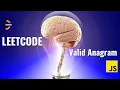 LeetCode - Valid Anagram JavaScript Solution