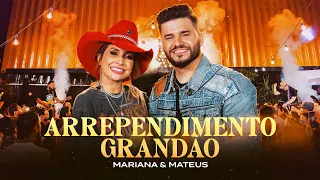 Mariana e Mateus - Arrependimento Grandão (Ao Vivo)