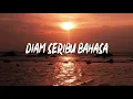 Lagu Diam Seribu Bahasa (Musikalisasi Puisi) By Dani Sayuti