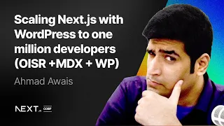 Ahmad Awais: Scaling Next.js with WordPress to one million developers