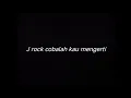 Download Lagu J ROCK COBALAH KAU MENGERTI - DRUMLESS