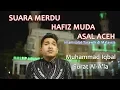 Download Lagu SUARA MERDU HAFIZ MUDA ASAL ACEH - (imam salat Tarawih di Malaysia) - Muhammad Iqbal - Surat AL-A'LA