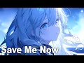 Download Lagu Nightcore - Save Me Now [Mike Perry Feat. Isak Danielson]