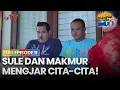 Lagu SULE \u0026 MAKMUR MENGEJAR CITA-CITA | AWAS ADA SULE LAGI | FULL EPS.11