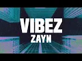 Download Lagu ZAYN - Vibez (Lyrics Video)