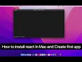 How to install react in Mac and Create first app