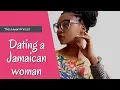 Download Lagu Dating a Jamaican woman | Dating Jamaican Ladies | Jamaican Women 😍