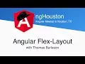 ngHouston - Angular Flex-Layout Burleson