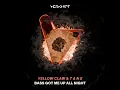 Bass Got Me Up All Night - Yellow Claw & T A N E