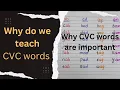 Why do we teach CVC words