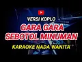 Download Lagu GARA GARA SEBOTOL MINUMAN - Karaoke Nada Wanita || Revina Alvira