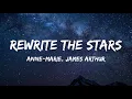 Download Lagu Rewrite The Stars - James Arthur\u0026 Anne Marie (Lyrics)