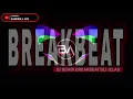 Download Lagu DJ REMIX BREAKBEAT TARLING \