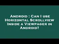 Android Can I use Horizontal Scrollview Inside a Viewpager in Android