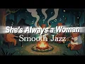 Lagu She’s Always a Woman – Midnight Jazz Cover | Intimate Soft Version (Billy Joel Classic)