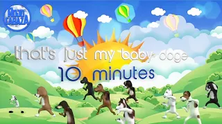 thats just my baby doge 10 minutes 