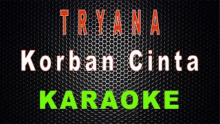 Download Tryana - Korban Cinta (Karaoke) | LMusical MP3