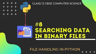 Searching Data from Binary Files in Python File Handling Class 12 CBSE Computer Science