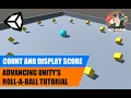 Count and Display Scores Advancing Roll-a-Ball Unity Tutorial