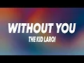 Download Lagu The Kid LAROI - WITHOUT YOU (Lyrics)