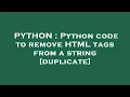 PYTHON Python code to remove HTML tags from a string