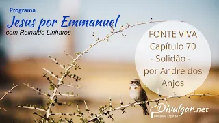 Fonte Viva - Cap 70 - Solidão - por Andrea dos Anjos