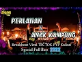 Download Lagu DJ PERLAHAN X ANAK KAMPUNG Breakbeat Viral TIK TOK FYP Kalian Special Full Bass 2022