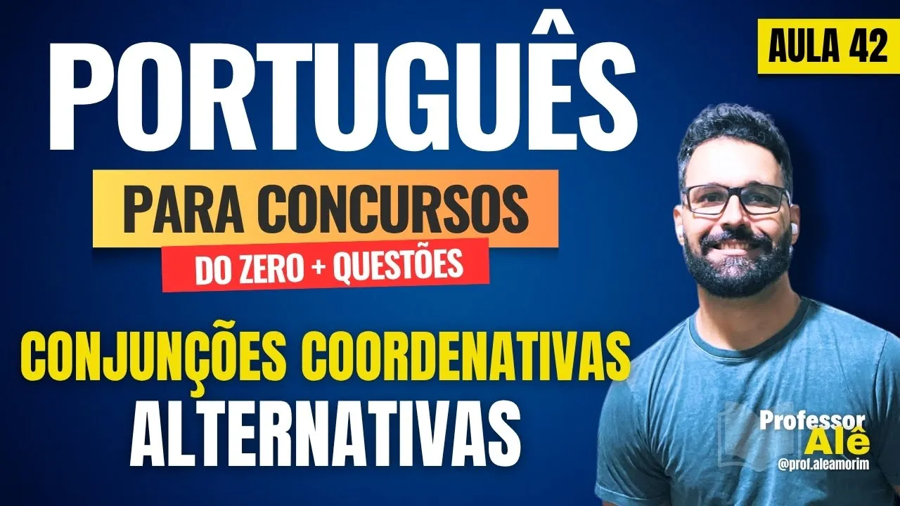 Português para concursos do zero + Questões | Aula 42 | Conjunções Coordenativas | Alternativas