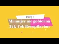Mi mujer me gobierna Tik Tok Recopilacion Parte 1