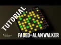 Alan Walker-Faded-Launchpad Tutorial
