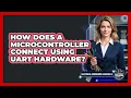 How Does A Microcontroller Connect Using UART Hardware