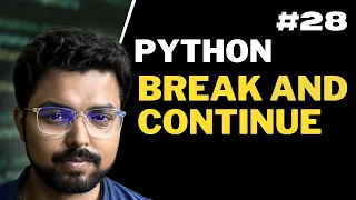 28 Break and Continue Python Python for Beginners in Hindi Full Course