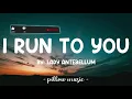 I Run To You - Lady Antebellum (Lyrics) 🎵