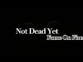 Not Dead Yet - Fame On Fire (Lyrics)