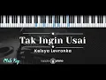 Download Lagu Tak Ingin Usai – Keisya Levronka KARAOKE PIANO - MALE KEY