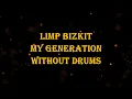 Download Lagu Limp Bizkit - My Generation 103 bpm drumless