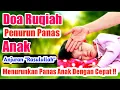 Download Lagu Cara Menurunkan Panas Anak Cepat Dengan Ruqiah || Doa Ruqiah Penurun Panas Anak