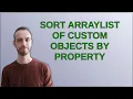 Sort ArrayList of custom Objects by property