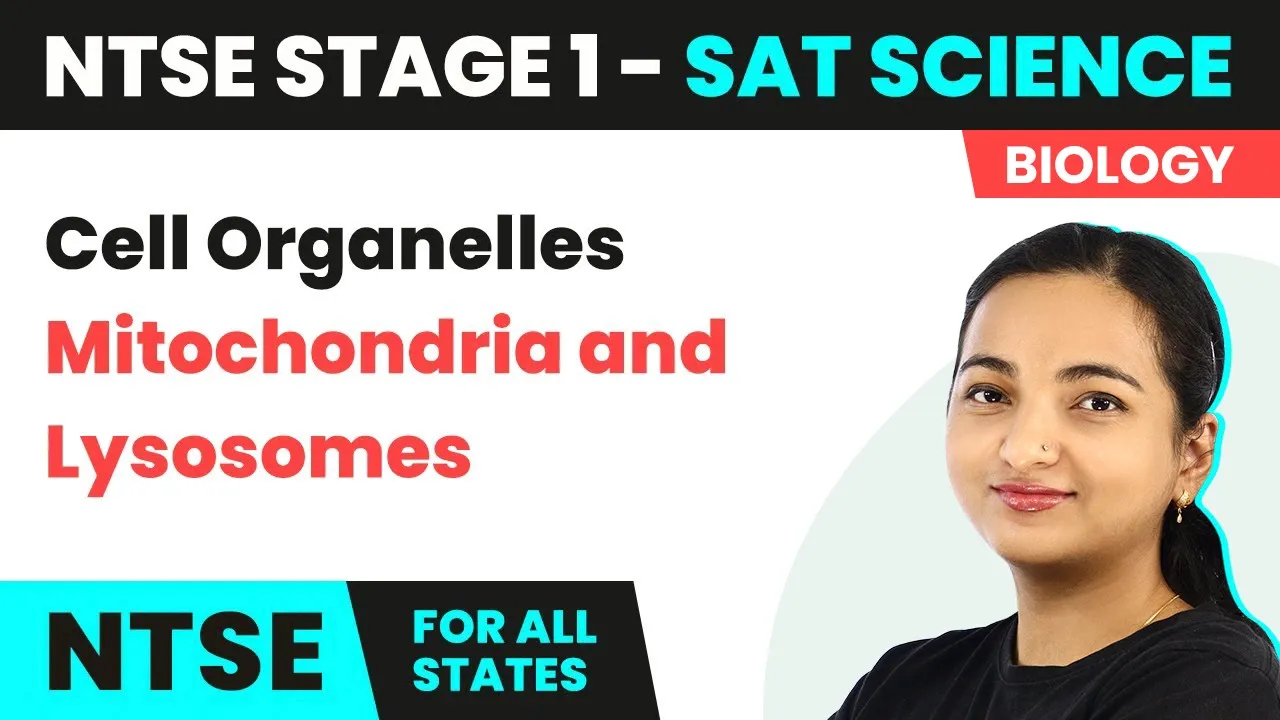 NTSE SAT (Stage 1) Science | Cell Organelles - Mitochondria and Lysosomes | CBSE 2024-25