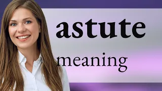 Astute definition of ASTUTE