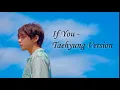 Download Lagu If You  - Taehyung Version