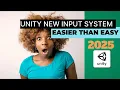 UNITY NEW INPUTSYSTEM - Easier than EASY