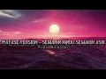 Download Lagu WAYASE - SEMAKIN RINDU SEMAKIN ASIK - (WHYUAGUNG EDIT)