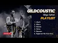 Download Lagu Gilga Sahid | Kumpulan Lagu Gildcoustic Full Album