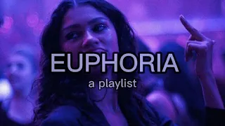Euphoria A Playlist 